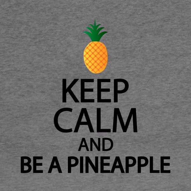 Keep calm and be a pineapple by It'sMyTime